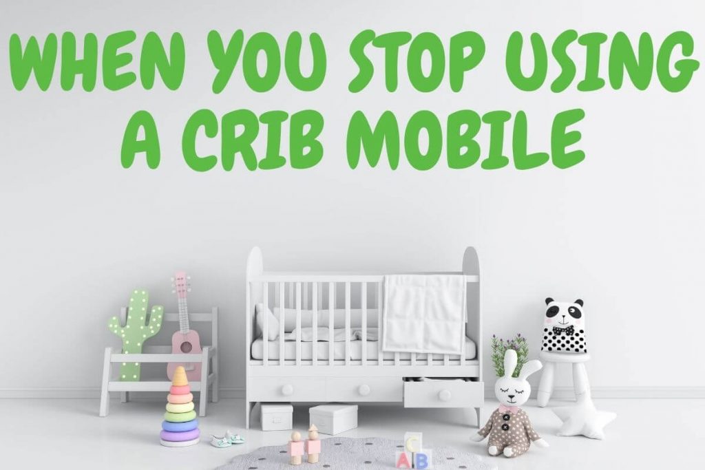 The Age When You Stop Using a Crib Mobile
